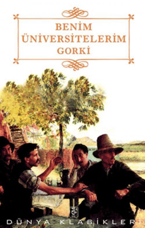 Cover of the book Benim Üniversitelerim by Maksim Gorki, Sis Yayıncılık