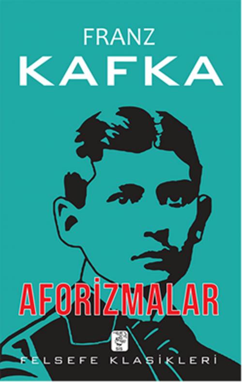 Cover of the book Aforizmalar by Franz Kafka, Sis Yayıncılık