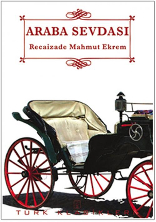 Cover of the book Araba Sevdası by Recaizade Mahmut Ekrem, Sis Yayıncılık