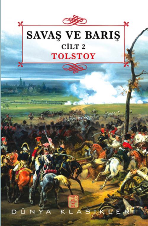 Cover of the book Savaş ve Barış Cilt 2 by Lev Nikolayeviç Tolstoy, Sis Yayıncılık