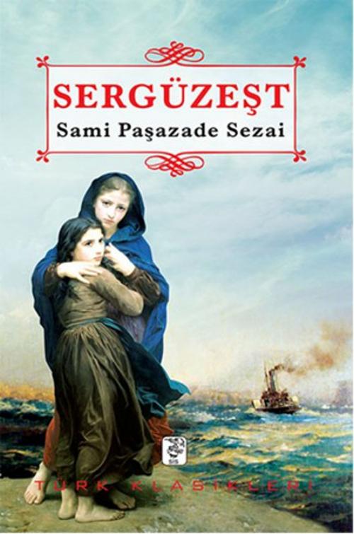 Cover of the book Sergüzeşt by Samipaşazade Sezai, Sis Yayıncılık