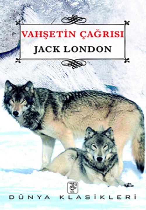 Cover of the book Vahşetin Çağrısı by Jack London, Sis Yayıncılık