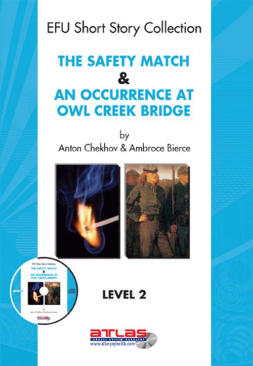 Cover of the book The Safety Match & An Occurence At Owl Creek Bridge - Level 2 - Cd li by Anton Pavloviç Çehov, Atlas Pazarlama
