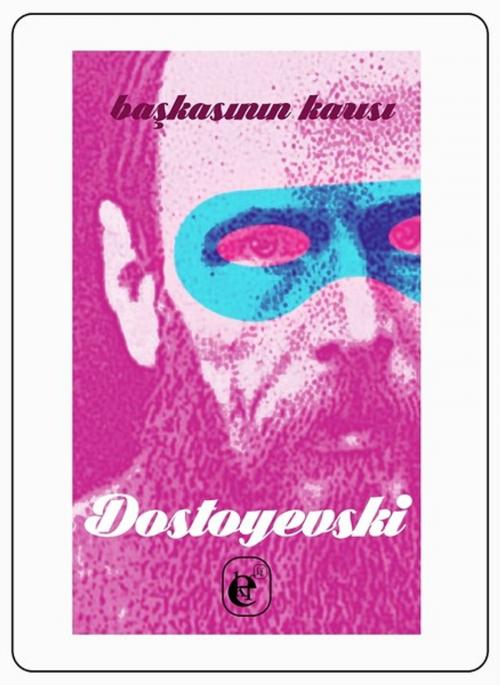 Cover of the book Başkasının Karısı by Fyodor Mihayloviç Dostoyevski, Kafe Kültür Yayıncılık