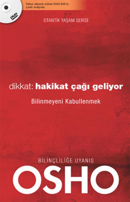 Cover of the book Dikkat: Hakikat Çağı Geliyor by Osho, Butik