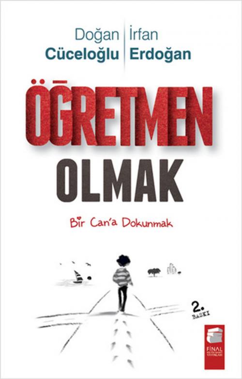 Cover of the book Öğretmen Olmak by İrfan Erdoğan, Doğan Cüceloğlu, Final Kültür Sanat Yayınları