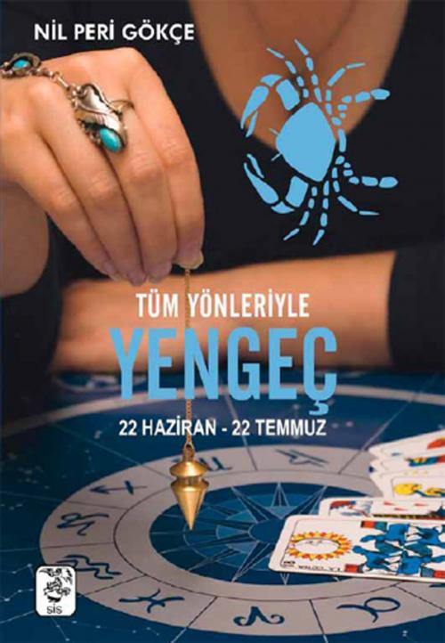 Cover of the book Tüm Yönleriyle Yengeç Burcu by Nil Peri Gökçe, Sis Yayıncılık