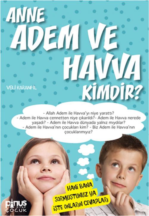 Cover of the book Anne Adem ve Havva Kimdir ? by Veli Karanfil, Pinus Kitap