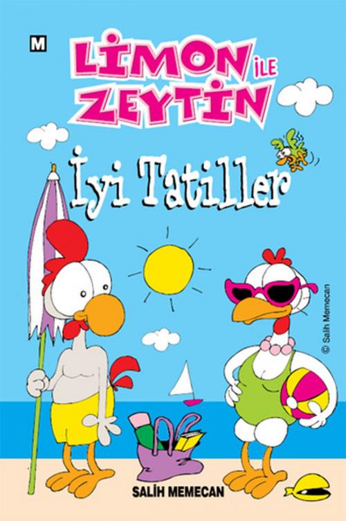 Cover of the book Sizinkiler Cep Kitapları-Limon ile Zeytin İyi Tatiller by Salih Memecan, Mart Yayınları