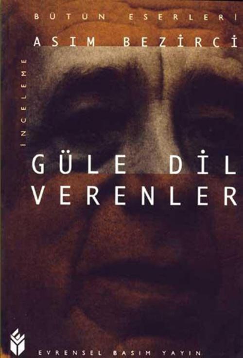 Cover of the book Güle Dil Verenler by Asım Bezirci, Evrensel Basım Yayın