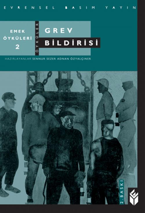 Cover of the book Grev Bildirisi Emek Öyküleri - 2 by Derleme, Evrensel Basım Yayın