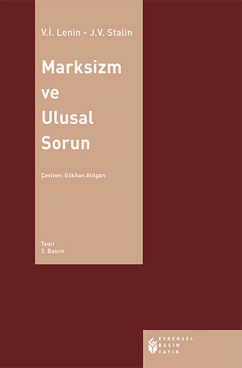 Cover of the book Marksizm ve Ulusal Sorun by Vladimir İlyiç Lenin, Josef Vissaryonoviç Çugaşvili Stalin, Evrensel Basım Yayın