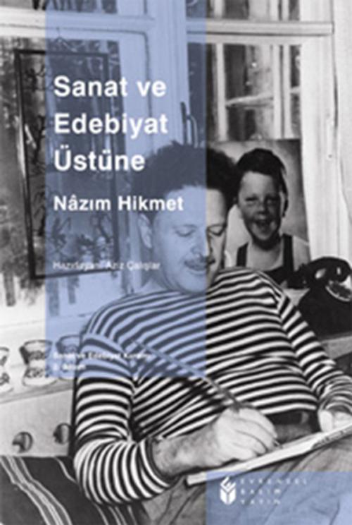 Cover of the book Sanat ve Edebiyat Üstüne by Nazım Hikmet, Evrensel Basım Yayın