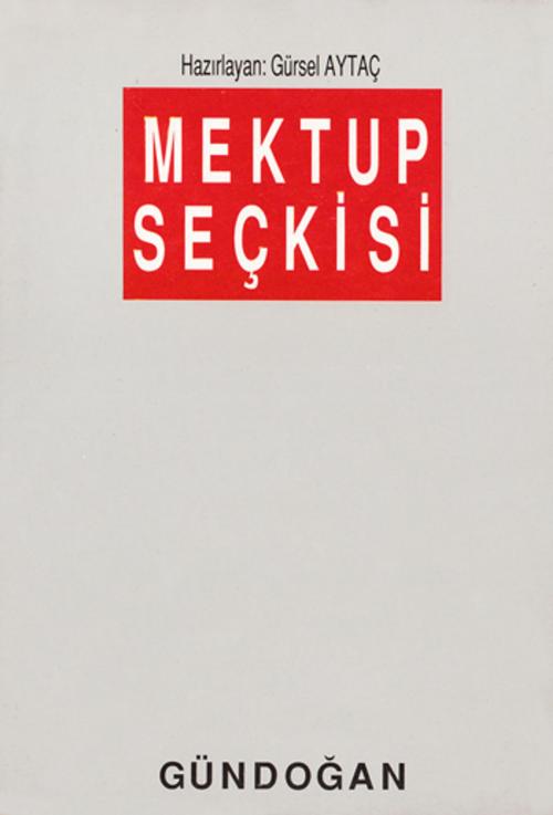 Cover of the book Mektup Seçkisi by Gürsel Aytaç, Gündoğan Yayınları