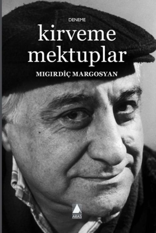 Cover of the book Kirveme Mektuplar by Mıgırdiç Margosyan, Aras Yayıncılık