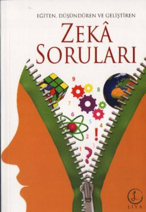 Cover of the book Eğiten, Düşündüren ve Geliştiren Zeka Soruları by Liya Yayınları, Liya Yayınları