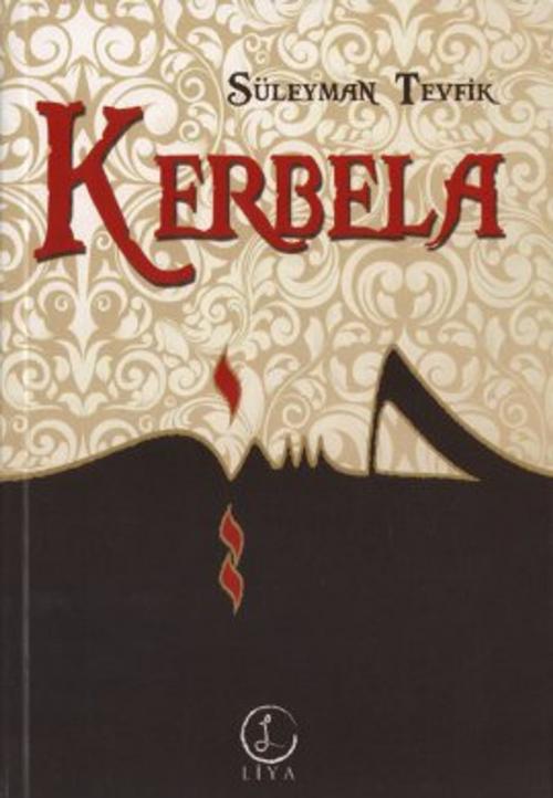 Cover of the book Kerbela by Süleyman Tevfik (Süleyman Tevfîk), Liya Yayınları