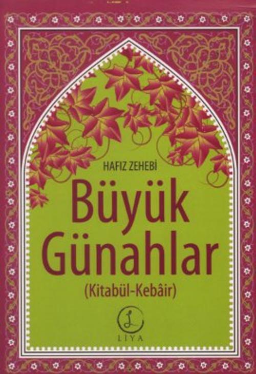 Cover of the book Büyük Günahlar by Hafız Zehebi, Liya Yayınları