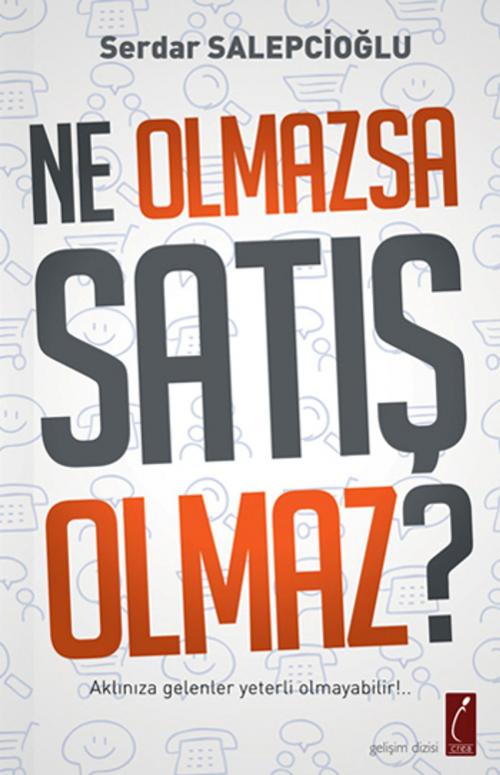 Cover of the book Ne Olmazsa Satış Olmaz? by Serdar Salepcioğlu, Crea Yayıncılık