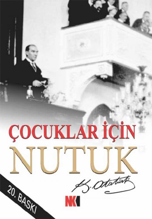 Cover of the book Çocuklar İçin Nutuk by Mustafa Kemal Atatürk, NoktaKitap