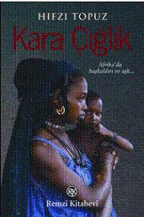 Cover of the book Kara Çığlık by Hıfzı Topuz, Remzi Kitabevi