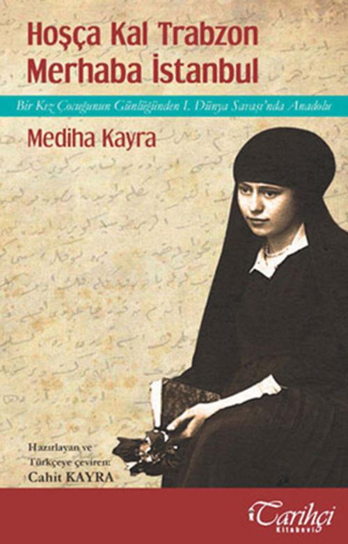 Cover of the book Hoşça Kal Trabzon Merhaba İstanbul by Mediha Kayra, Tarihçi Kitabevi