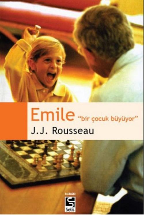 Cover of the book Emile - Bir Çocuk Büyüyor by Jean-Jacques Rousseau, Selis Kitaplar