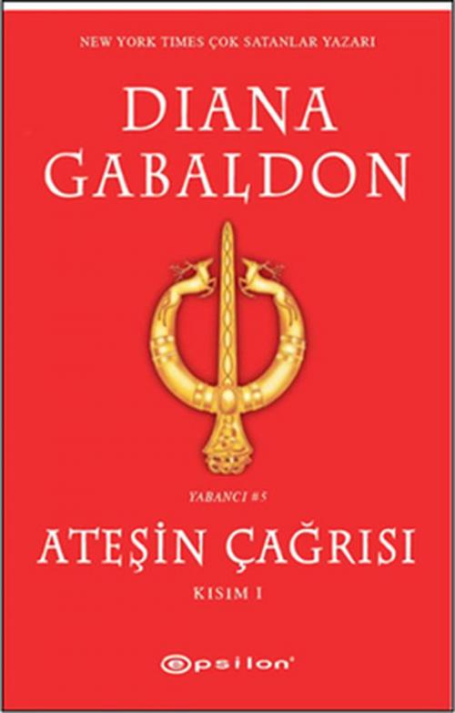 Cover of the book Ateşin Çağrısı Kısım - 1 by Diana Gabaldon, Epsilon Yayınevi