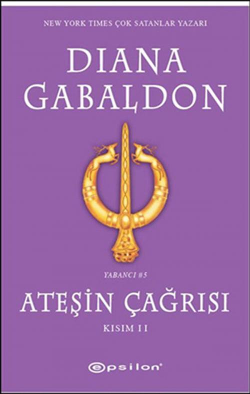 Cover of the book Ateşin Çağrısı Kısım - 2 by Diana Gabaldon, Epsilon Yayınevi