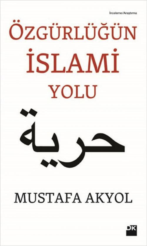 Cover of the book Özgürlüğün İslami Yolu by Mustafa Akyol, Doğan Kitap