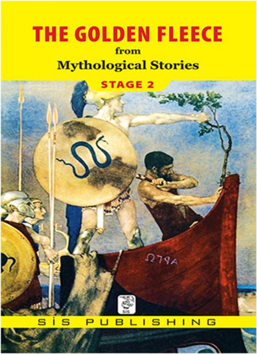 Cover of the book The Golden Fleece Stage 2 by Mythological Stories, Sis Publishing