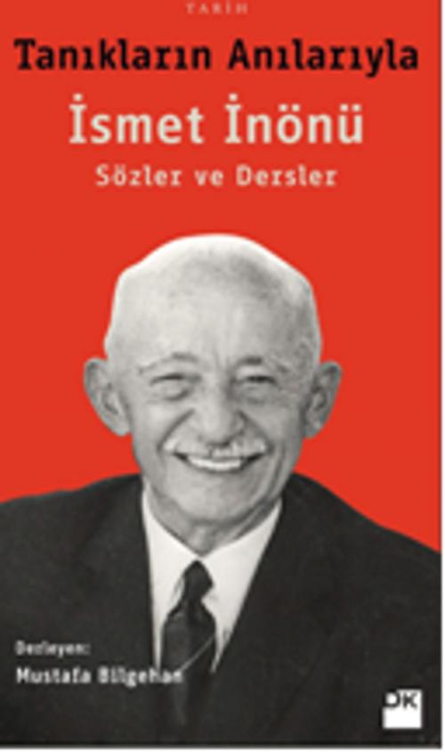 Cover of the book Tanıkların Anılarıyla İsmet İnönü by Mustafa Bilgehan, Doğan Kitap