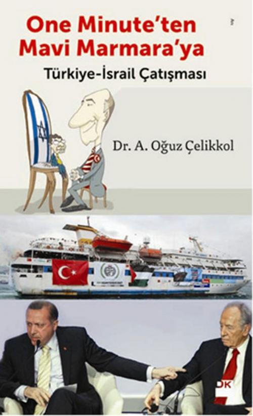 Cover of the book One Minute'ten Mavi Marmara'ya Türkiye - İsrail Çatışması by A. Oğuz Çelikkol, Doğan Kitap