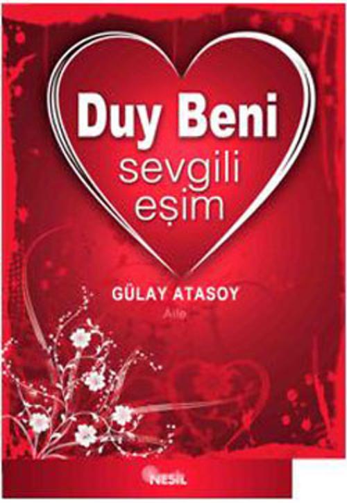 Cover of the book Duy Beni Sevgili Eşim by Gülay Atasoy, Nesil Yayınları