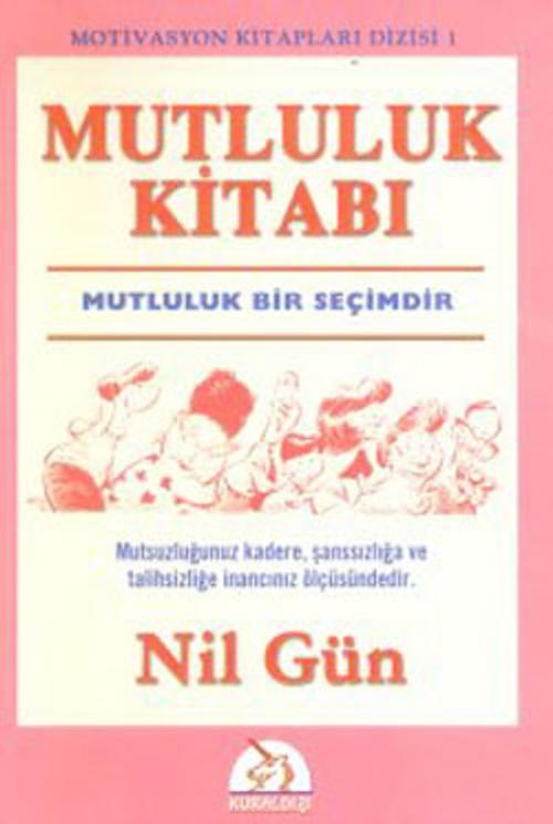 Cover of the book Mutluluk Kitabı by Nil Gün, Kuraldışı Yayınları