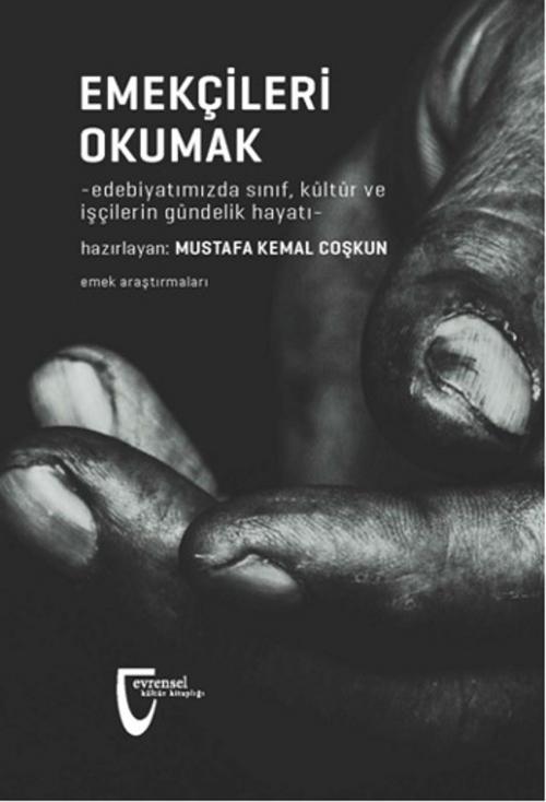 Cover of the book Emekçileri Okumak by Mustafa Kemal Coşkun, Evrensel Basım Yayın