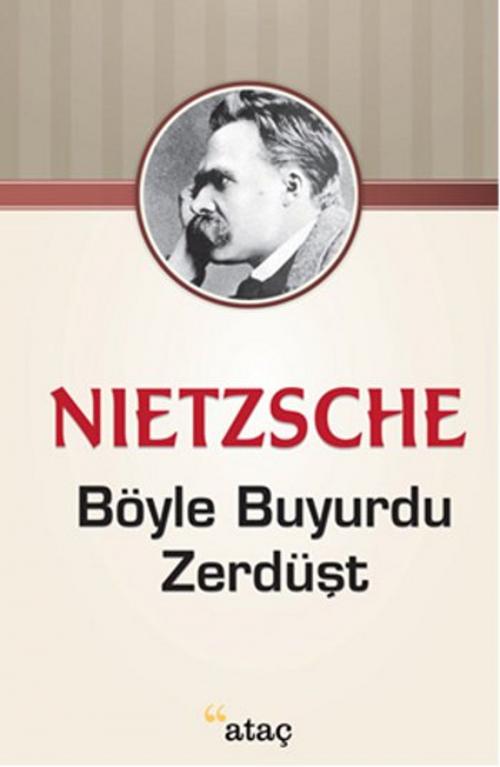 Cover of the book Böyle Buyurdu Zerdüşt by Friedrich Wilhelm Nietzsche, Ataç Yayınları