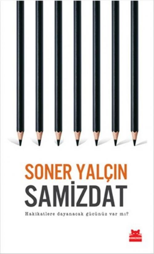 Cover of the book Samizdat - Hakikatlere Dayanacak Gücünüz Var Mı? by Soner Yalçın, Kırmızı Kedi