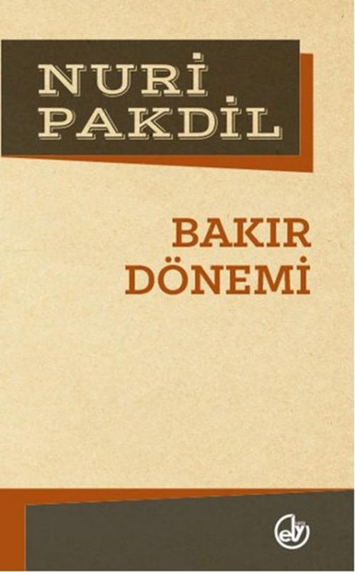 Cover of the book Bakır Dönemi by Nuri Pakdil, Edebiyat Dergisi Yayınları
