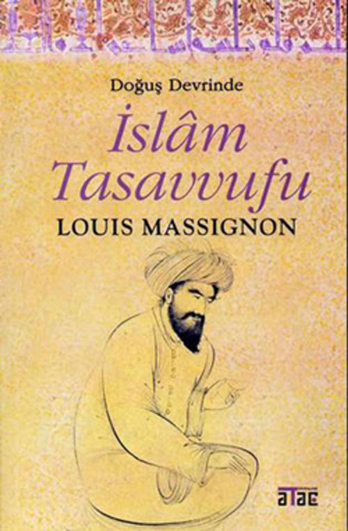 Cover of the book İslam Tasavvufu by M.Louis Massignon, Ataç Yayınları