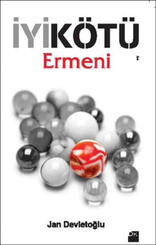Cover of the book İyi Kötü Ermeni by Jan Devletoğlu, Doğan Kitap
