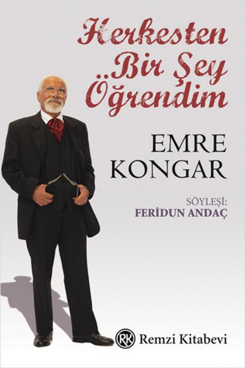 Cover of the book Herkesten Bir Şey Öğrendim by Emre Kongar, Remzi Kitabevi