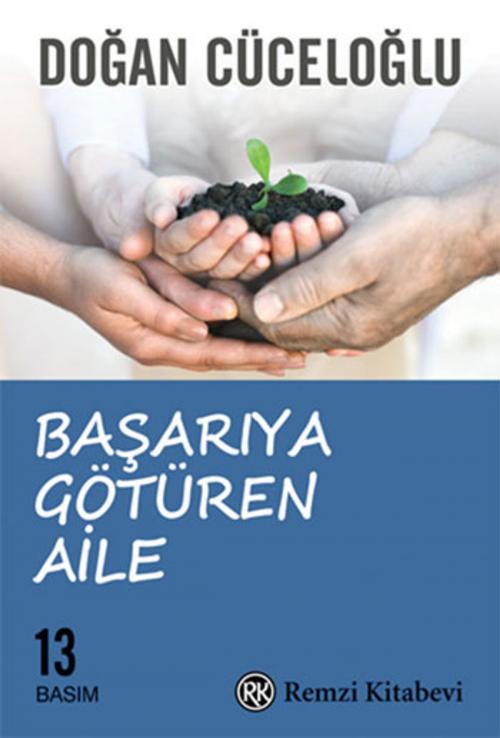 Cover of the book Başarıya Götüren Aile by Doğan Cüceloğlu, Remzi Kitabevi