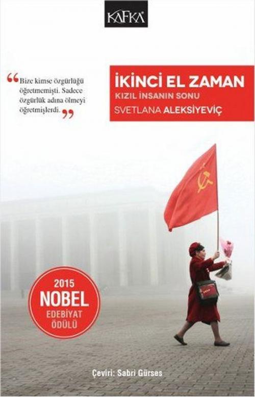 Cover of the book İkinci El Zaman - Kızıl İnsanın Sonu by Svetlana Aleksiyeviç, Kafka