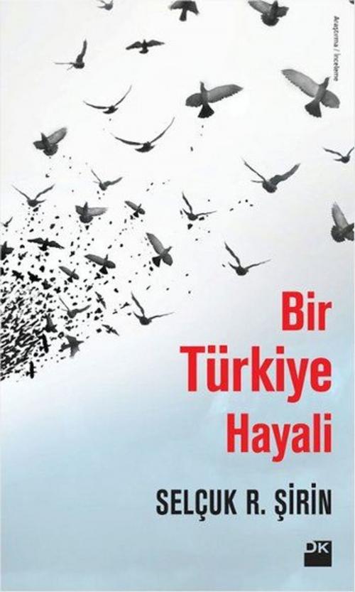 Cover of the book Bir Türkiye Hayali by Selçuk R. Şirin, Doğan ve Egmont Yayıncılık