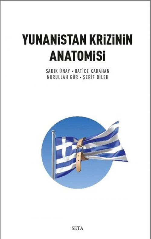 Cover of the book Yunanistan Krizinin Anatomisi by Kolektif, Seta Yayınları
