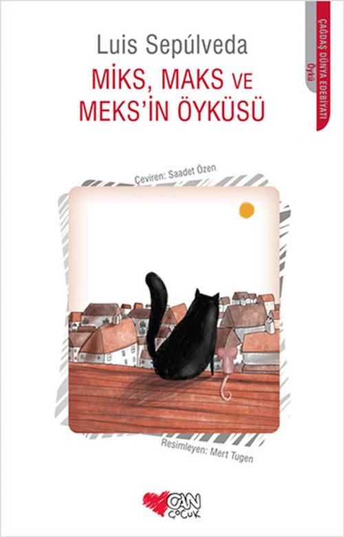 Cover of the book Miks, Maks ve Meks'in Öyküsü by Luis Sepulveda, Can Çocuk Yayınları