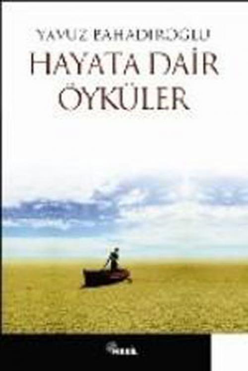 Cover of the book Hayata Dair Öyküler by Yavuz Bahadıroğlu, Nesil Yayınları