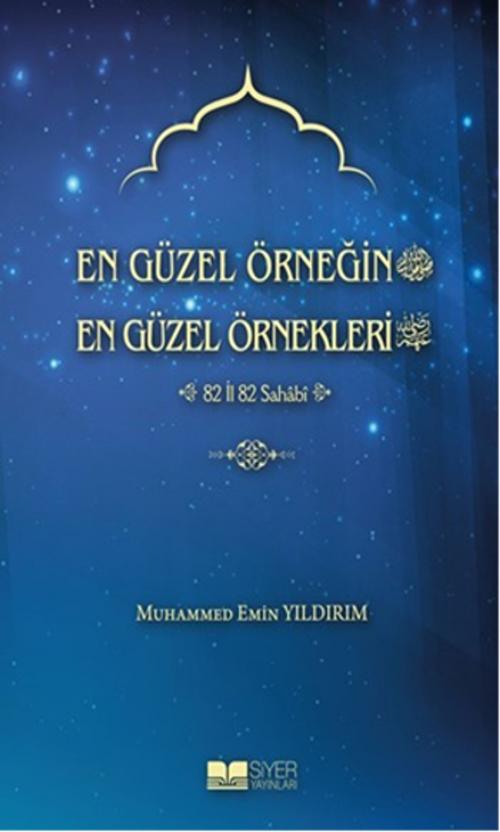 Cover of the book En Güzel Örneğin En Güzel Örnekleri 1. Cilt by Muhammed Emin Yıldırım, Siyer Yayınları