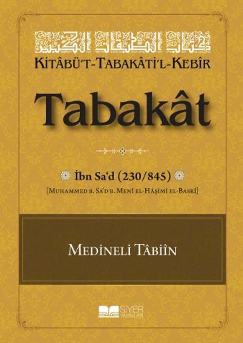 Cover of the book Kitabü't-Tabakati'l- Kebir Tabakat - Cilt 7 by İbn Sad, Siyer Yayınları